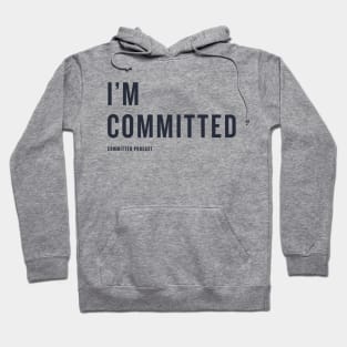 I'm Committed Hoodie